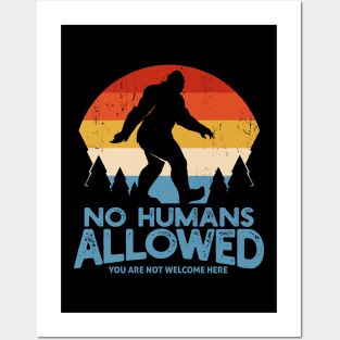 No Humans Allowed - Anti Social Bigfoot Posters and Art